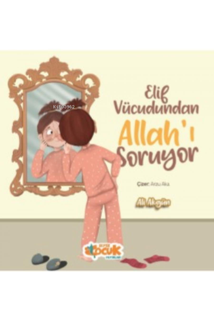 Elif Vücudundan Allahı Soruyor