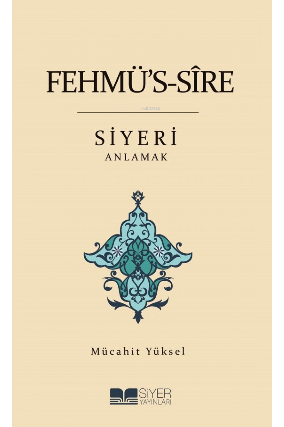 Fehmü's-Sîre Siyeri Anlamak