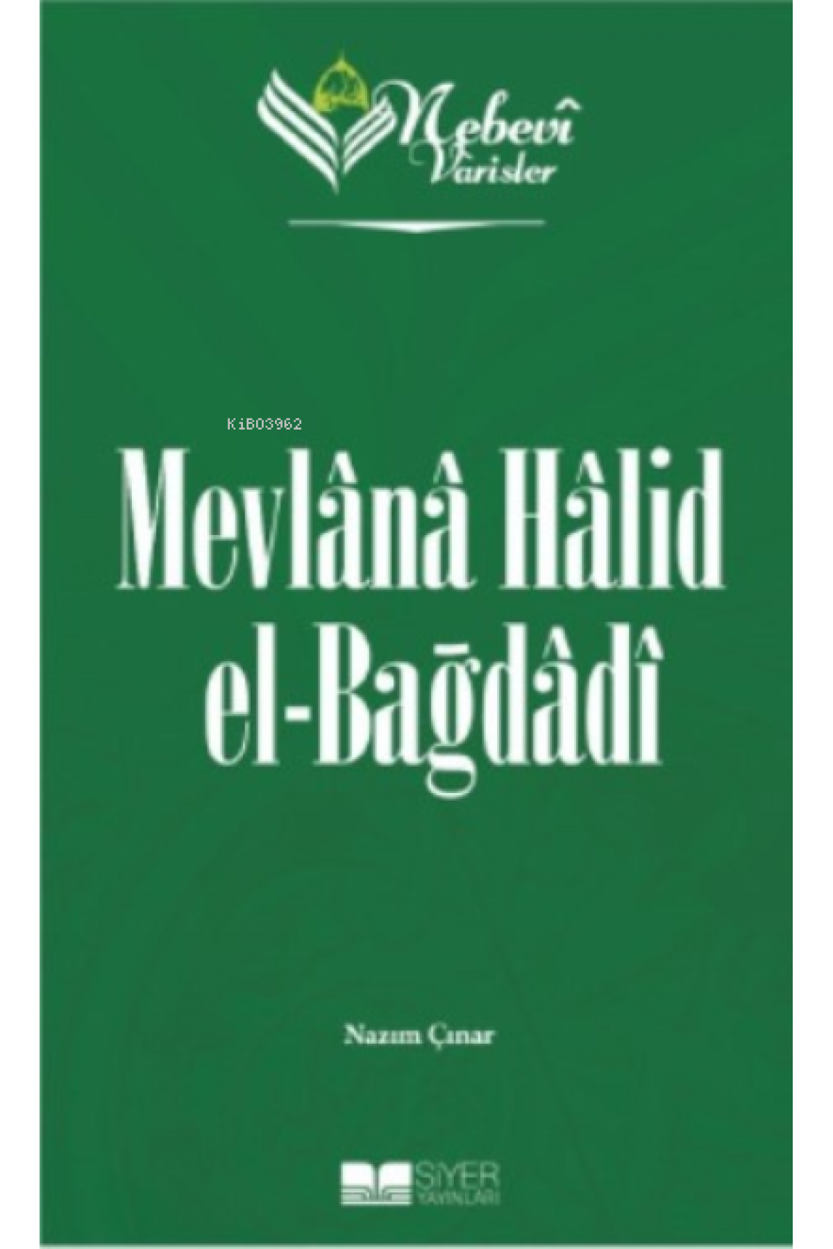 Mevlana Halid el Bağdadi;Nebevi Varisler 83