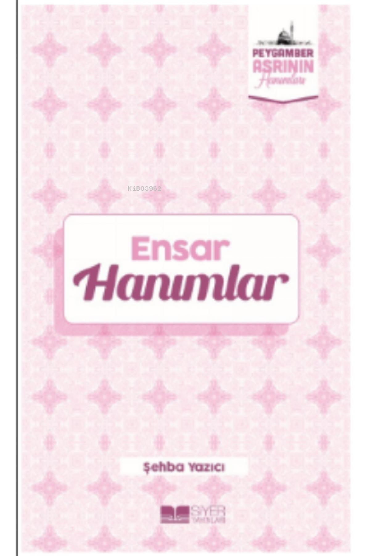 Ensar Hanımlar;Peygamber Asrının Hanımları 6