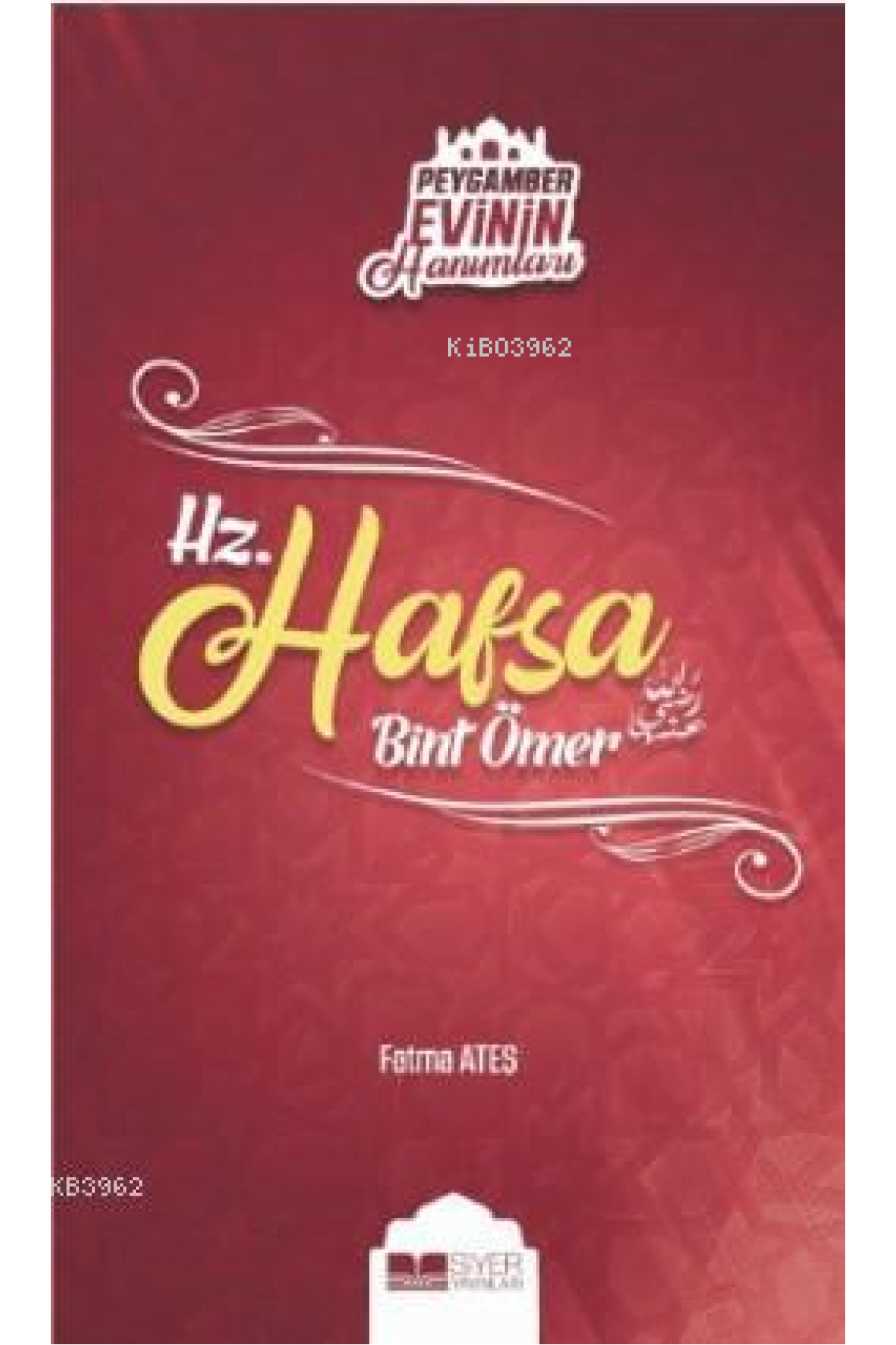 Hz Hafsa Bint Ömer; Peygamber Evinin Hanımları 3