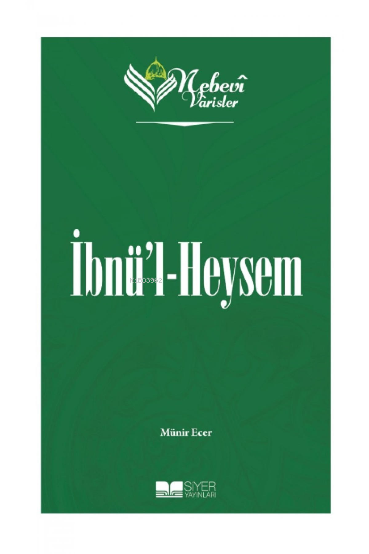 İbnül Heysem;Nebevi Varisler 44