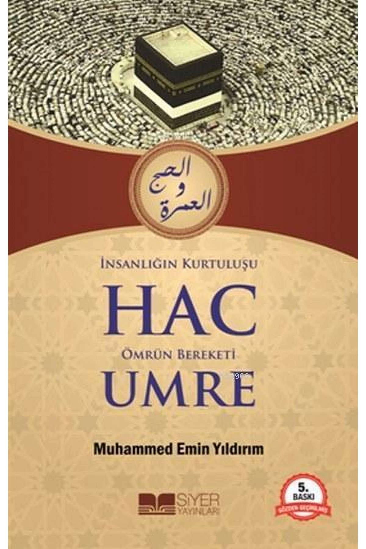 İnsanlığın Kurtuluşu Hac Ömrün Bereketi Umre