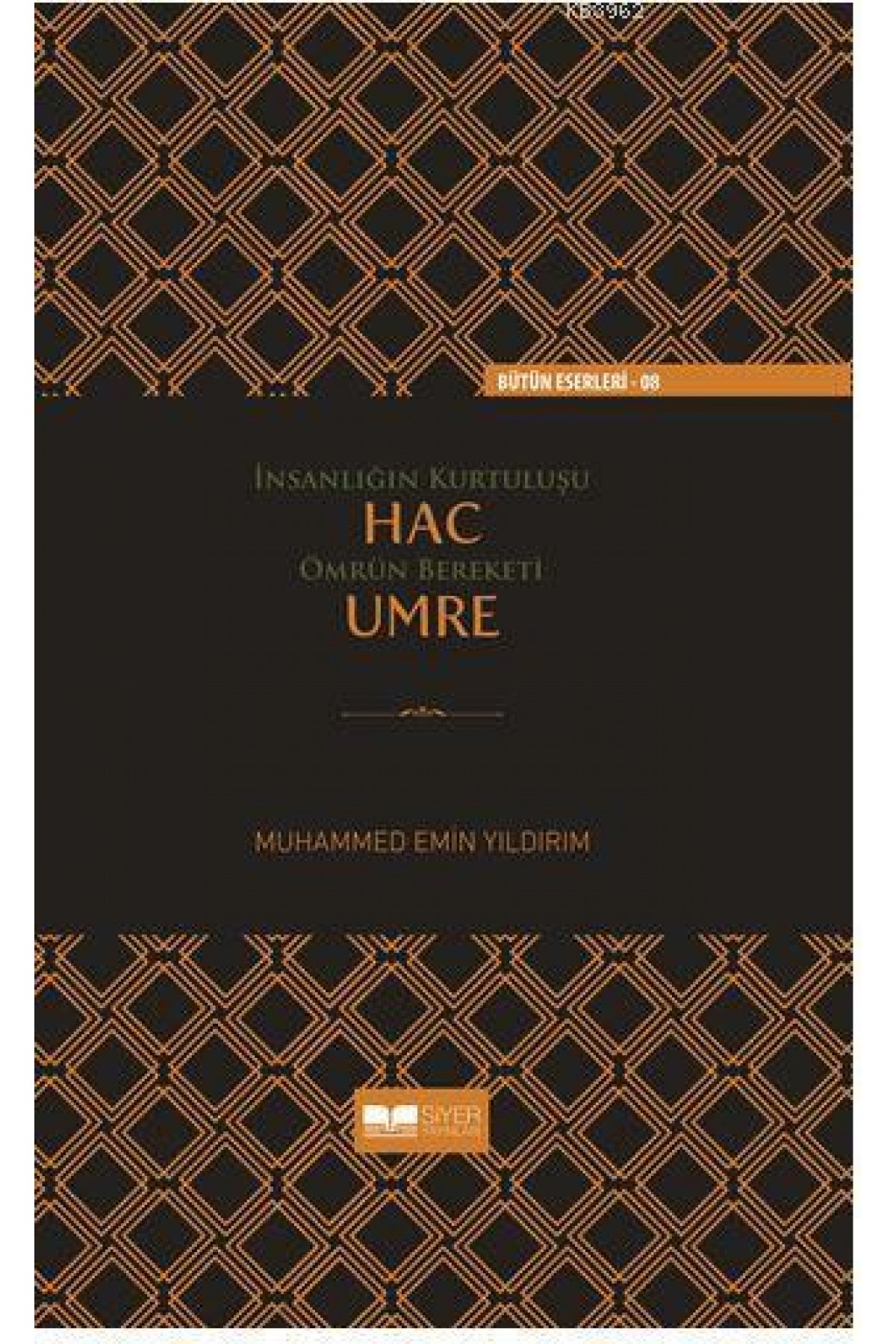 İnsanlığın Kurtuluşu Hac Ömrün Bereketi Umre